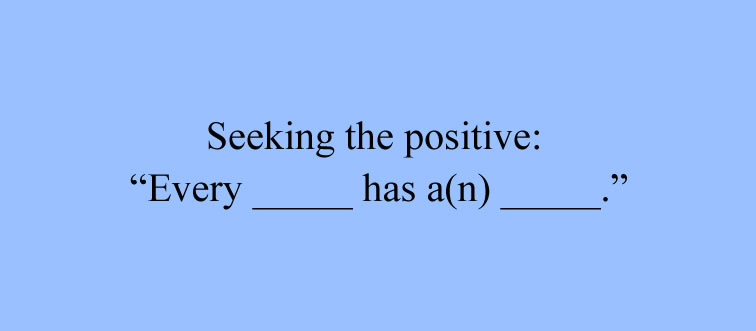 The optimist's mantra: 'Every _____ has a(n) _____.'